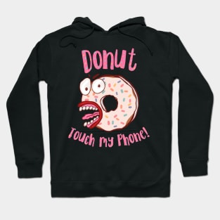 Donut Touch My Phone Pink Letters Hoodie